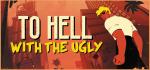 To Hell With The Ugly Box Art Front